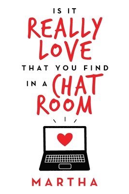 Martha - Is It Really Love That You Find in a Chat Room, Häftad