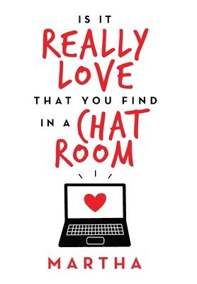 Martha - Is It Really Love That You Find in a Chat Room, Inbunden