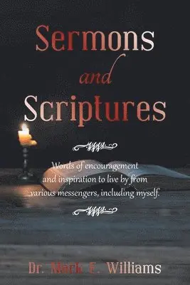 Mark E Williams - Sermons and Scriptures, Häftad. Tillgänglighet: Lägg i varukorg