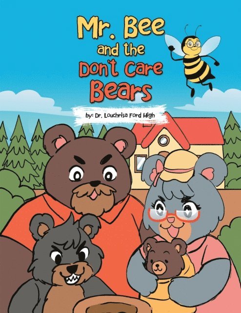 Dr. Louchrisa Ford High - Mr. Bee and the Don't Care Bears, E-bok