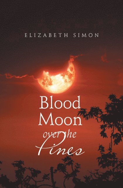 Elizabeth Simon - Blood Moon over the Pines, E-bok