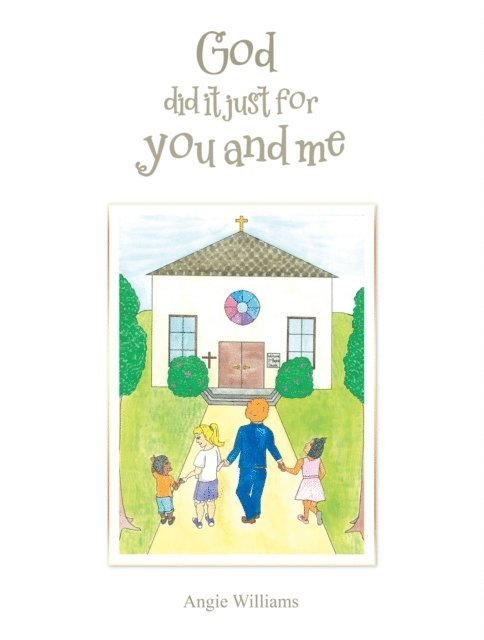 Angie Williams - God Did It Just for You and Me, E-bok