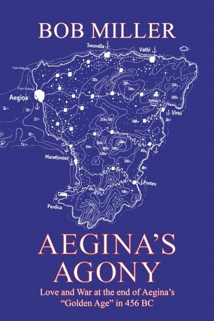 Bob Miller - Aegina's Agony, E-bok