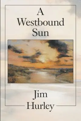Jim Hurley - Westbound Sun, Häftad. Tillgänglighet: Lägg i varukorg