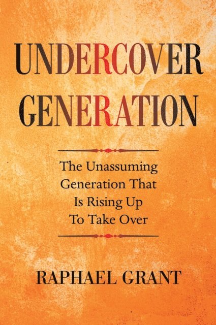 Raphael Grant - Undercover Generation, E-bok