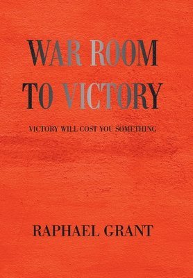 Raphael Grant - War Room to Victory, Inbunden. Tillgänglighet: Lägg i varukorg
