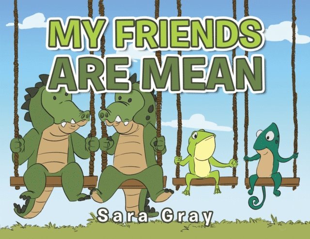 Sara Gray - My Friends Are Mean, E-bok