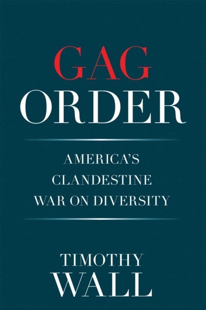Timothy Wall - Gag Order, E-bok