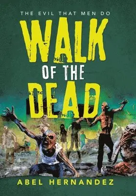 Abel Hernandez - Walk of the Dead, Inbunden. Tillgänglighet: Lägg i varukorg
