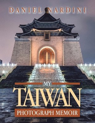 Daniel Nardini - My Taiwan Photograph Memoir, Häftad