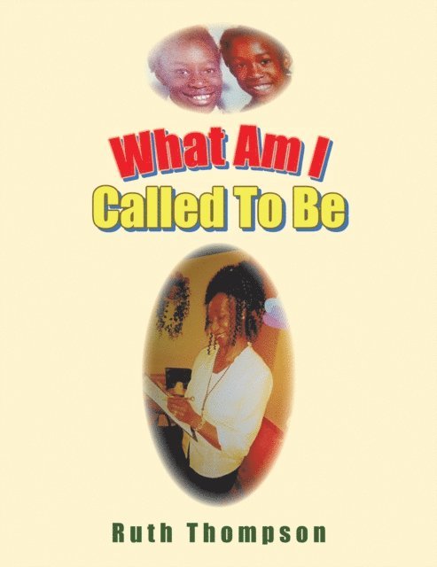 Ruth Thompson - What Am I Called to Be, E-bok