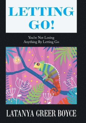 Latanya Greer Boyce - Letting Go!, Inbunden. Tillgänglighet: Lägg i varukorg