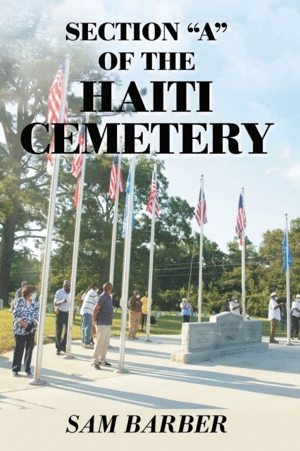 Sam Barber - Section &quote;A&quote; of the Haiti Cemetery, E-bok