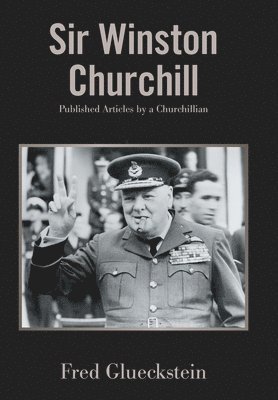 Fred Glueckstein - Sir Winston Churchill, Inbunden. Tillgänglighet: Lägg i varukorg