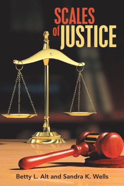 Sandra K. Wells, Betty L. Alt - Scales of Justice, E-bok. Tillgänglighet: Lägg i varukorg