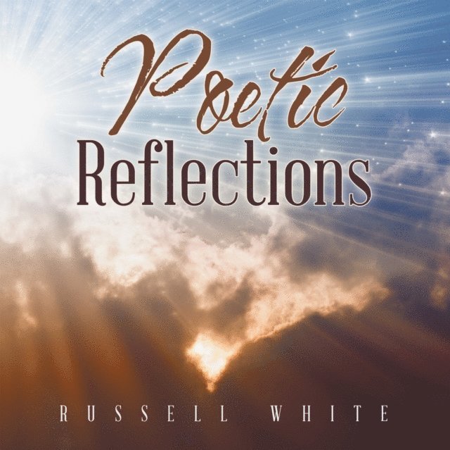 Russell White - Poetic Reflections, E-bok