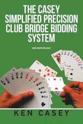 Ken Casey - Simplified Precision Club Bridge Bidding System, Häftad. Tillgänglighet: Lägg i varukorg