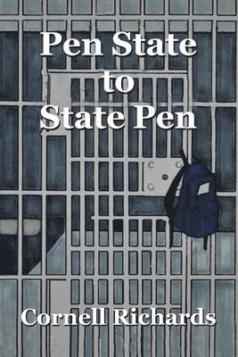 Cornell Richards - Pen State to State Pen, Häftad