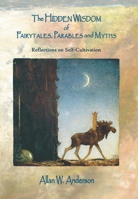 Allan W Anderson - Hidden Wisdom of Fairytales, Parables and Myths, Inbunden. Tillgänglighet: Lägg i varukorg