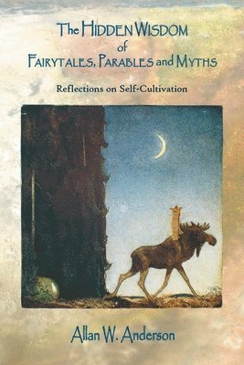 Allan W Anderson - Hidden Wisdom of Fairytales, Parables and Myths, Häftad. Tillgänglighet: Lägg i varukorg