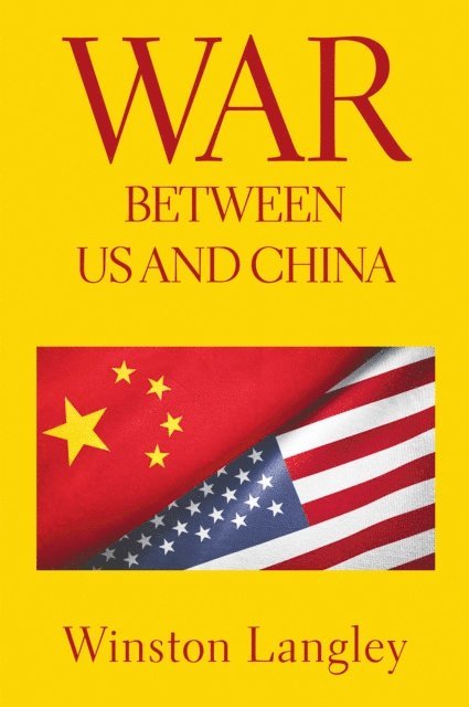 Winston Langley - War Between Us and China, E-bok