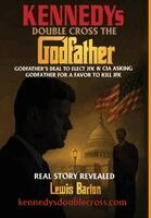 Lewis Barton, Wellington Publishing - Kennedys Double Cross the Godfather, Inbunden