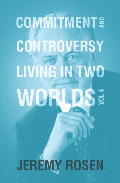 Jeremy Rosen - Commitment & Controversy Living in Two Worlds, E-bok