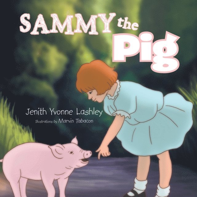 Jenith Yvonne Lashley - Sammy the Pig, E-bok