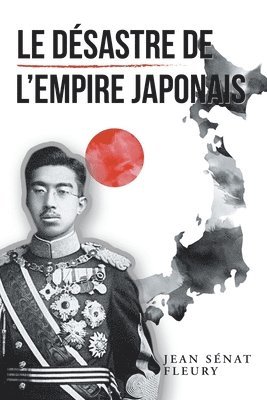 Jean Sénat Fleury - Désastre De L'Empire Japonais, Häftad