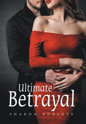 Sharon Roberts - Ultimate Betrayal, Inbunden