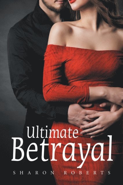 Sharon Roberts - Ultimate Betrayal, E-bok