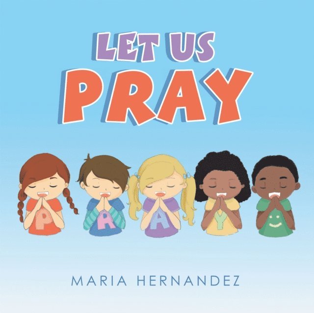 Maria Hernandez - Let Us Pray, E-bok