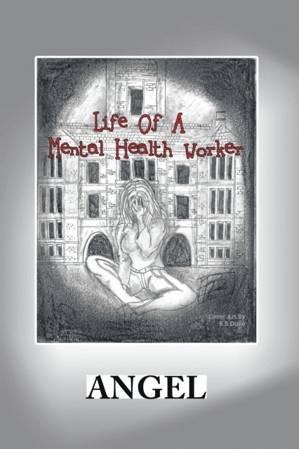 Angel - Life of a Mental Health Worker, E-bok