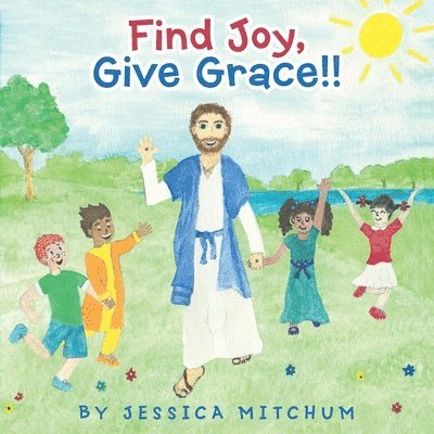 Jessica Mitchum - Find Joy, Give Grace!!, Häftad. Tillgänglighet: Lägg i varukorg