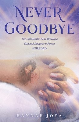 Hannah Joya - Never Goodbye, Häftad