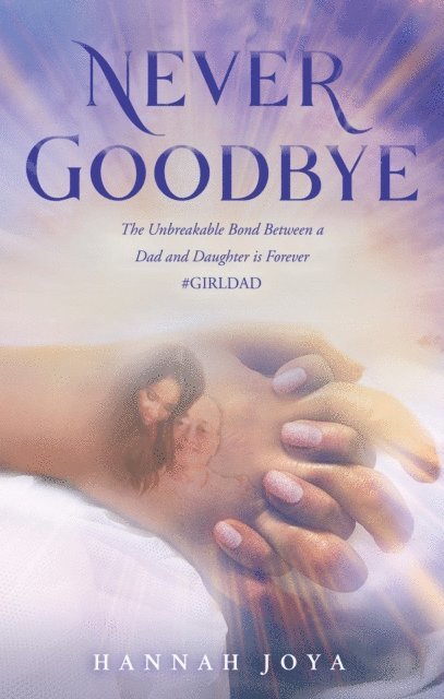 Hannah Joya - Never Goodbye, E-bok