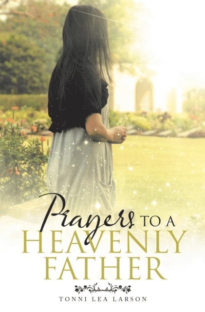 Tonni Lea Larson - Prayers to a Heavenly Father, E-bok. Tillgänglighet: Lägg i varukorg