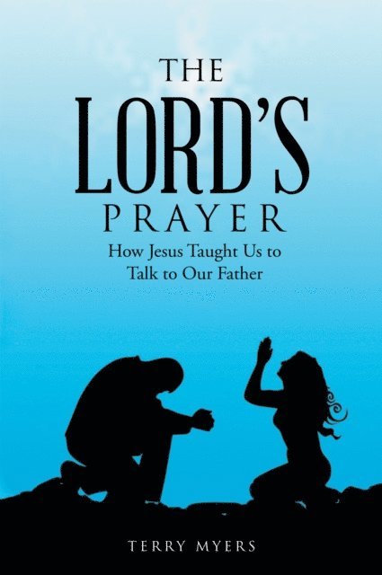 Terry Myers - Lord's Prayer, E-bok