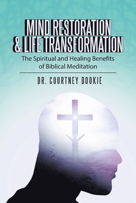 Courtney Dookie - Mind Restoration & Life Transformation, Häftad