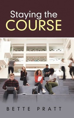 Bette Pratt - Staying the Course, Inbunden. Tillgänglighet: Lägg i varukorg