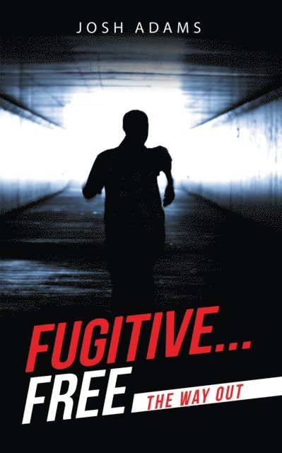 Josh Adams - Fugitive... Free, E-bok