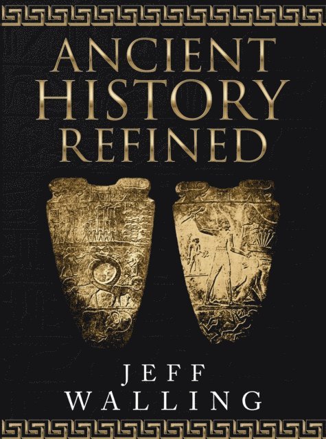Jeff Walling - Ancient History Refined, E-bok