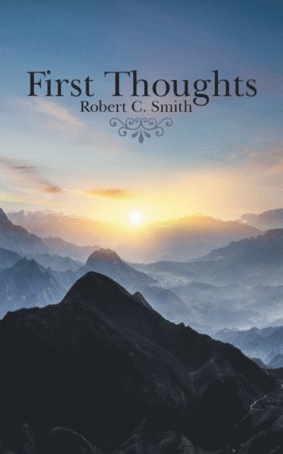 Robert C. Smith - First Thoughts, E-bok