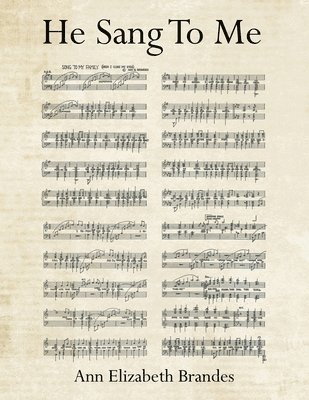 Ann Elizabeth Brandes - He Sang to Me, Häftad. Tillgänglighet: Lägg i varukorg