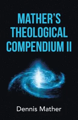 Dennis Mather - Mather's Theological Compendium Ii, Häftad. Tillgänglighet: Lägg i varukorg