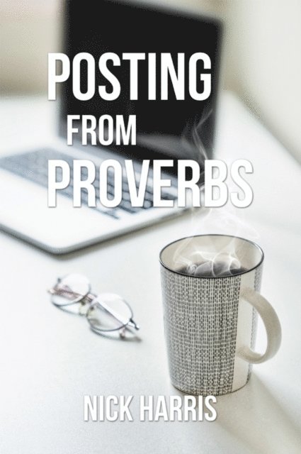 Nick Harris - Posting from Proverbs, E-bok