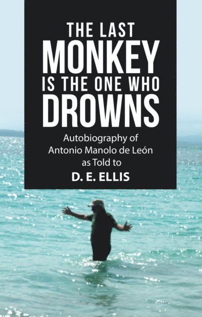 D.E. Ellis - Last Monkey Is the One Who Drowns, E-bok