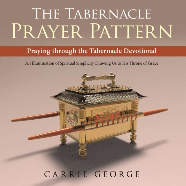 Carrie George - Tabernacle Prayer Pattern, E-bok