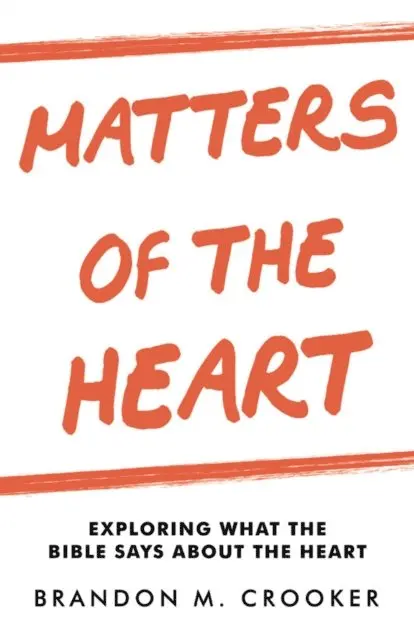 Brandon M. Crooker - Matters of the Heart, E-bok. Tillgänglighet: Lägg i varukorg