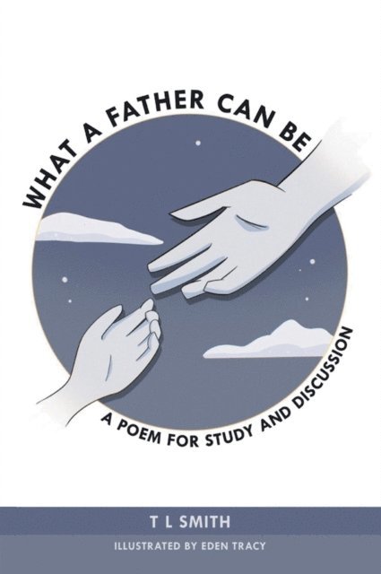 TL Smith - What a Father Can Be, E-bok